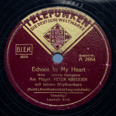Peter Kreuder: «Lambeth walk» и «Echoes in my heart», Telefunken, Германия, 1930-е